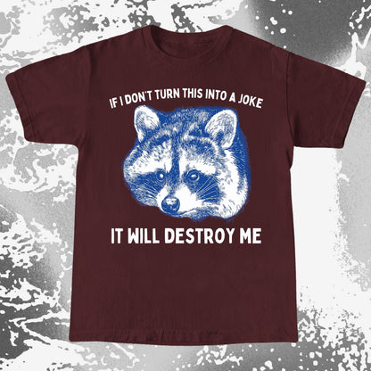 If I Don't Turn This Into A Joke Raccoon Shirt, funny meme tee gift (view 9)