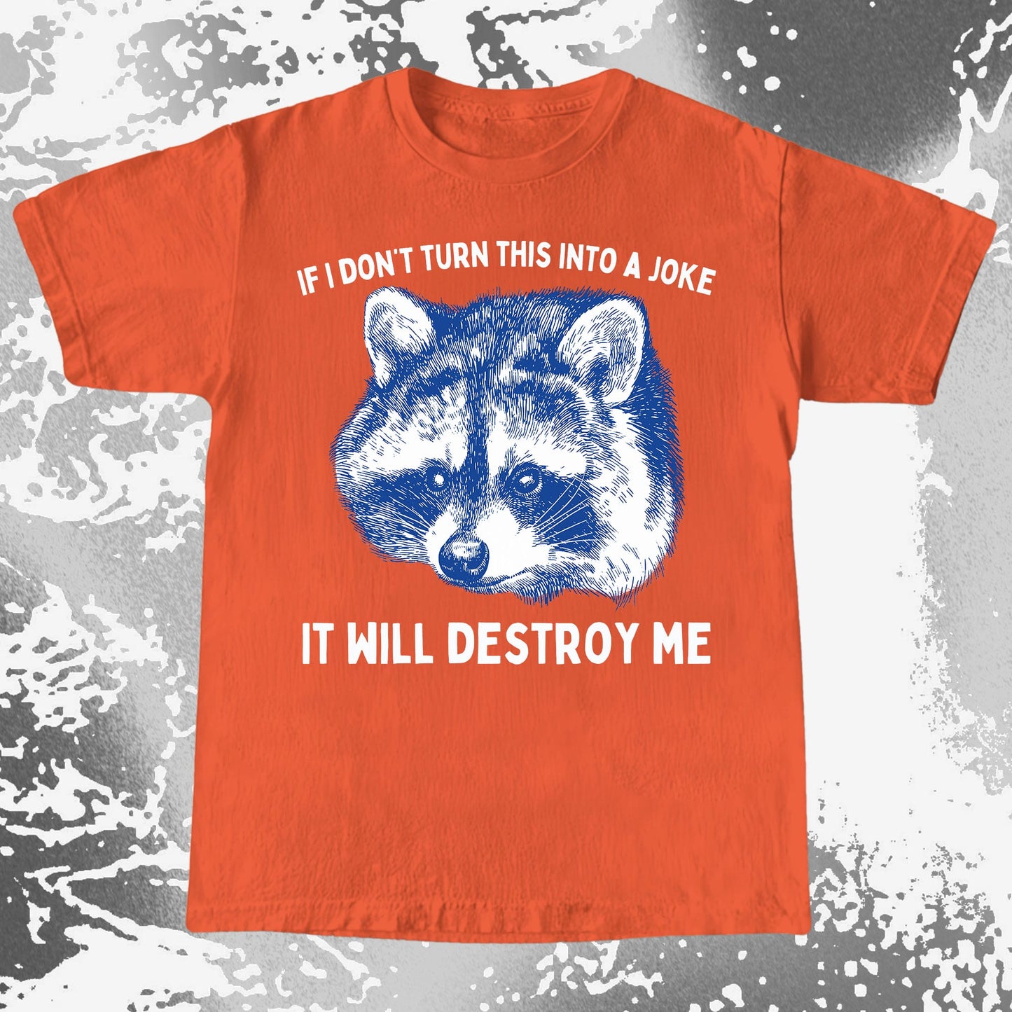 If I Don't Turn This Into A Joke Raccoon Shirt, funny meme tee gift (view 7)
