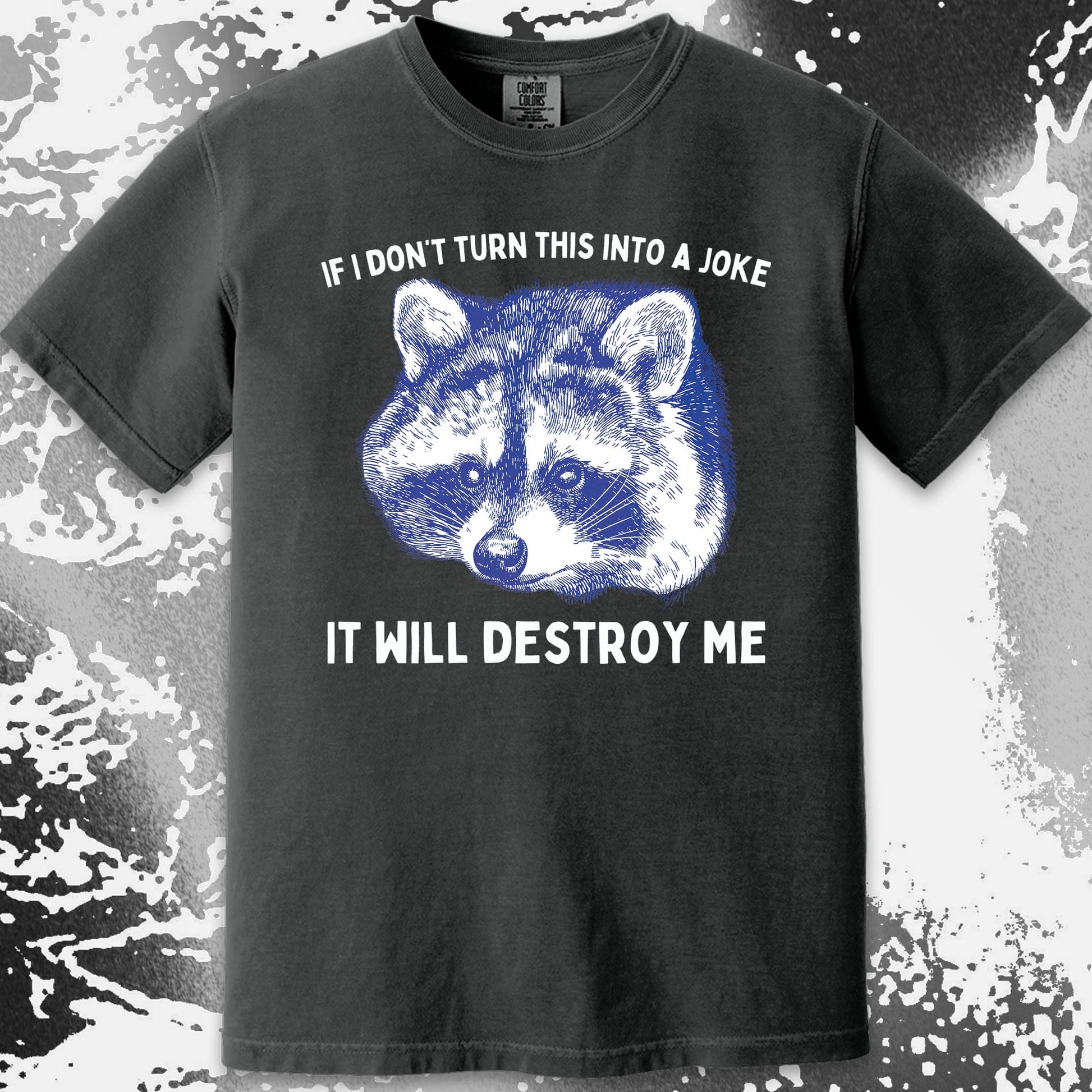 If I Don't Turn This Into A Joke Raccoon Shirt, funny meme tee gift (view 12)