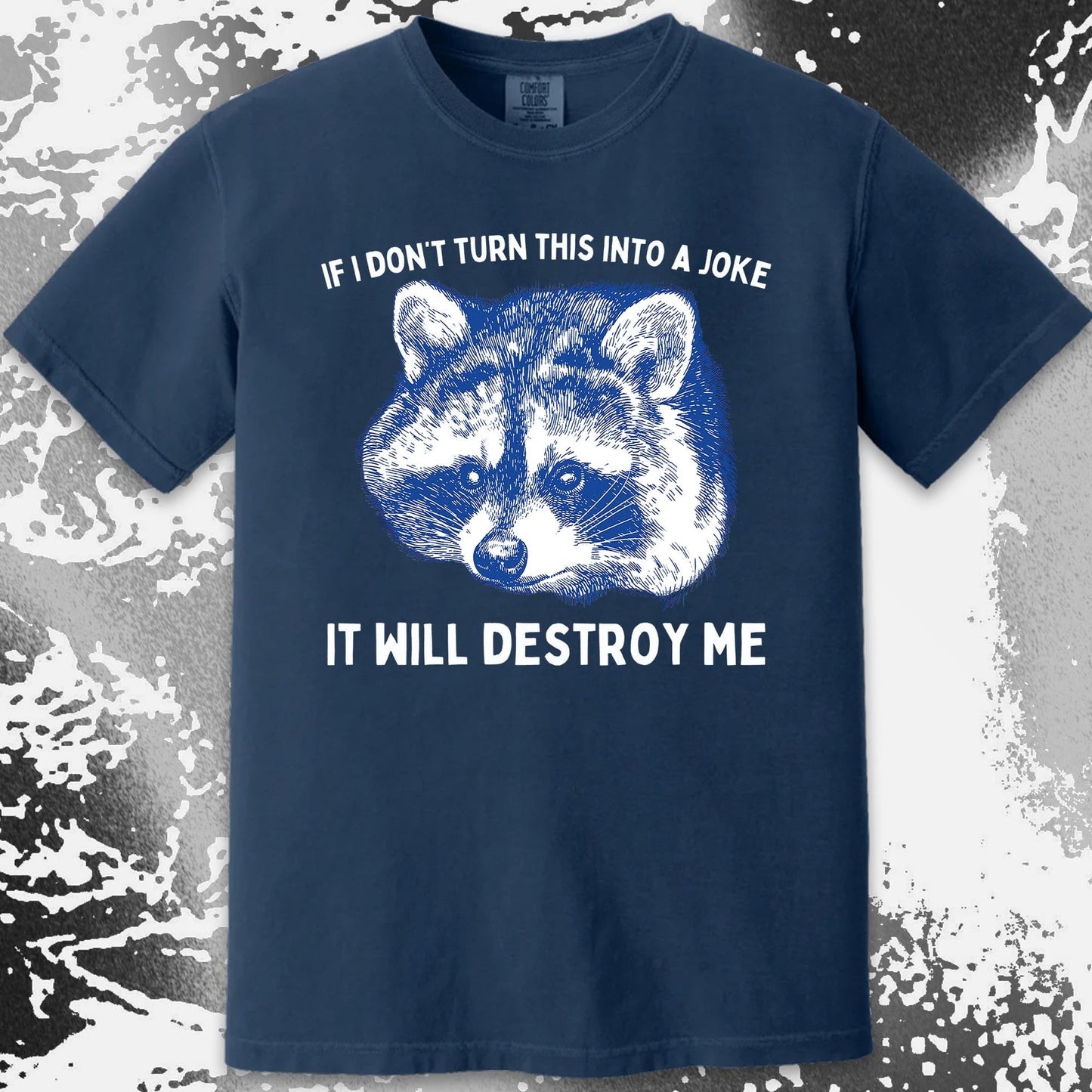 If I Don't Turn This Into A Joke Raccoon Shirt, funny meme tee gift (view 13)