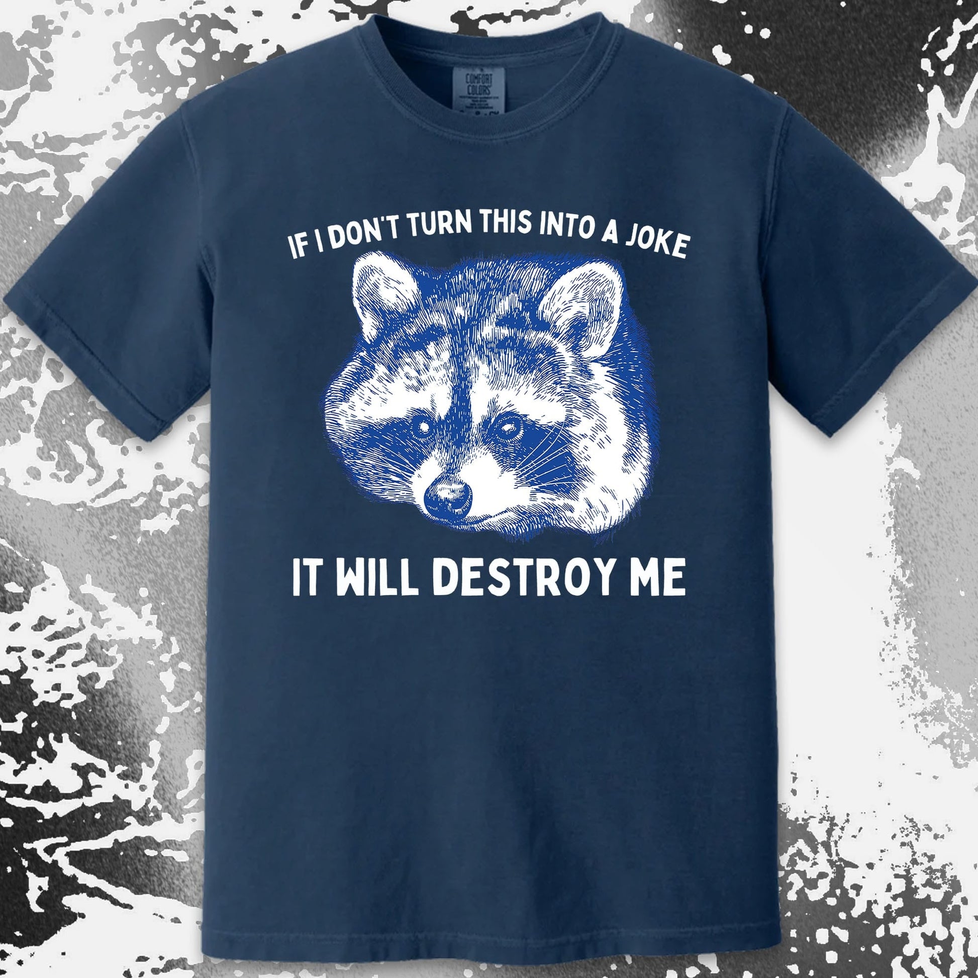 If I Don't Turn This Into A Joke Raccoon Shirt, funny meme tee gift (view 13)