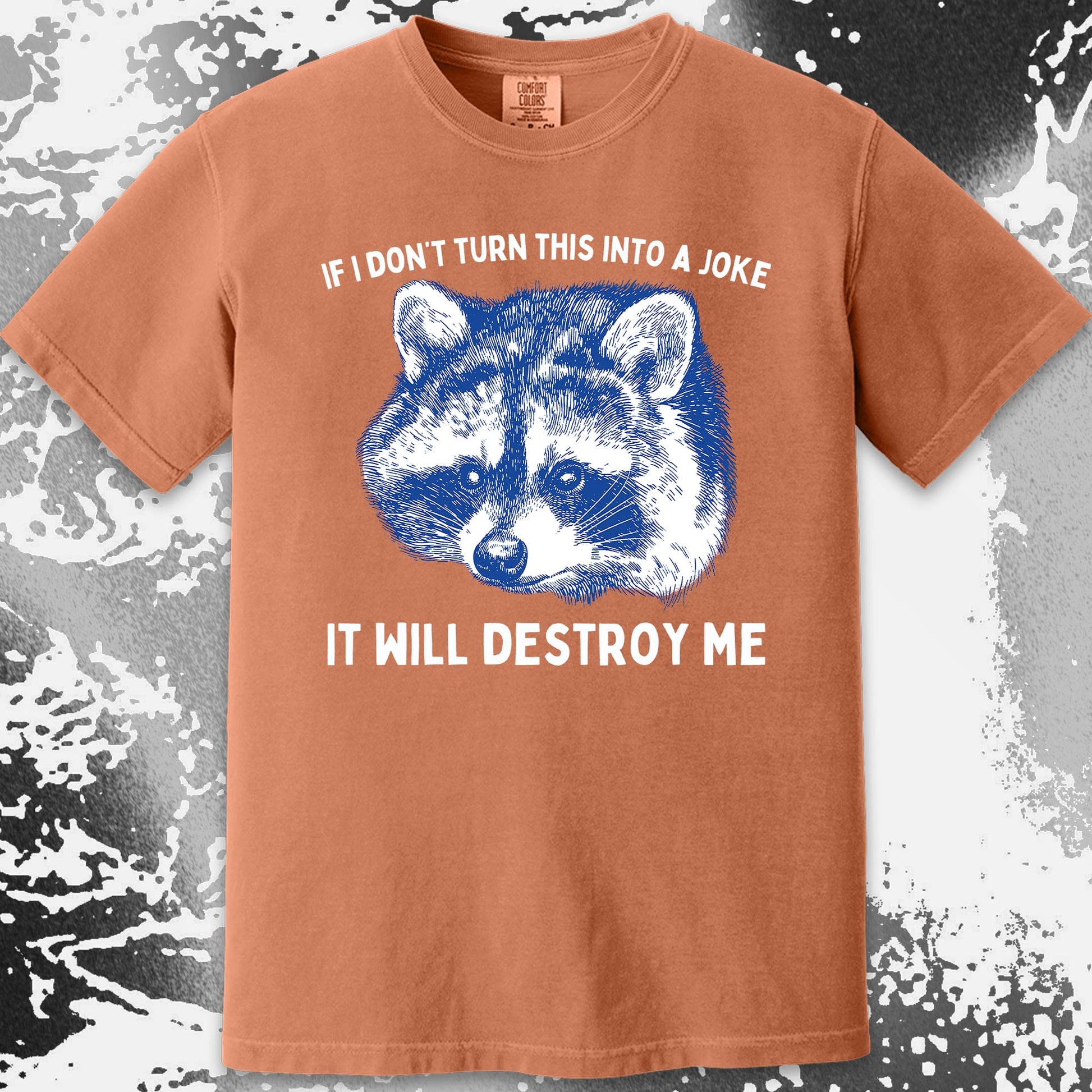 If I Don't Turn This Into A Joke Raccoon Shirt, funny meme tee gift (view 14)
