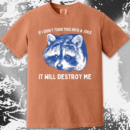 If I Don't Turn This Into A Joke Raccoon Shirt, funny meme tee gift (view 14)