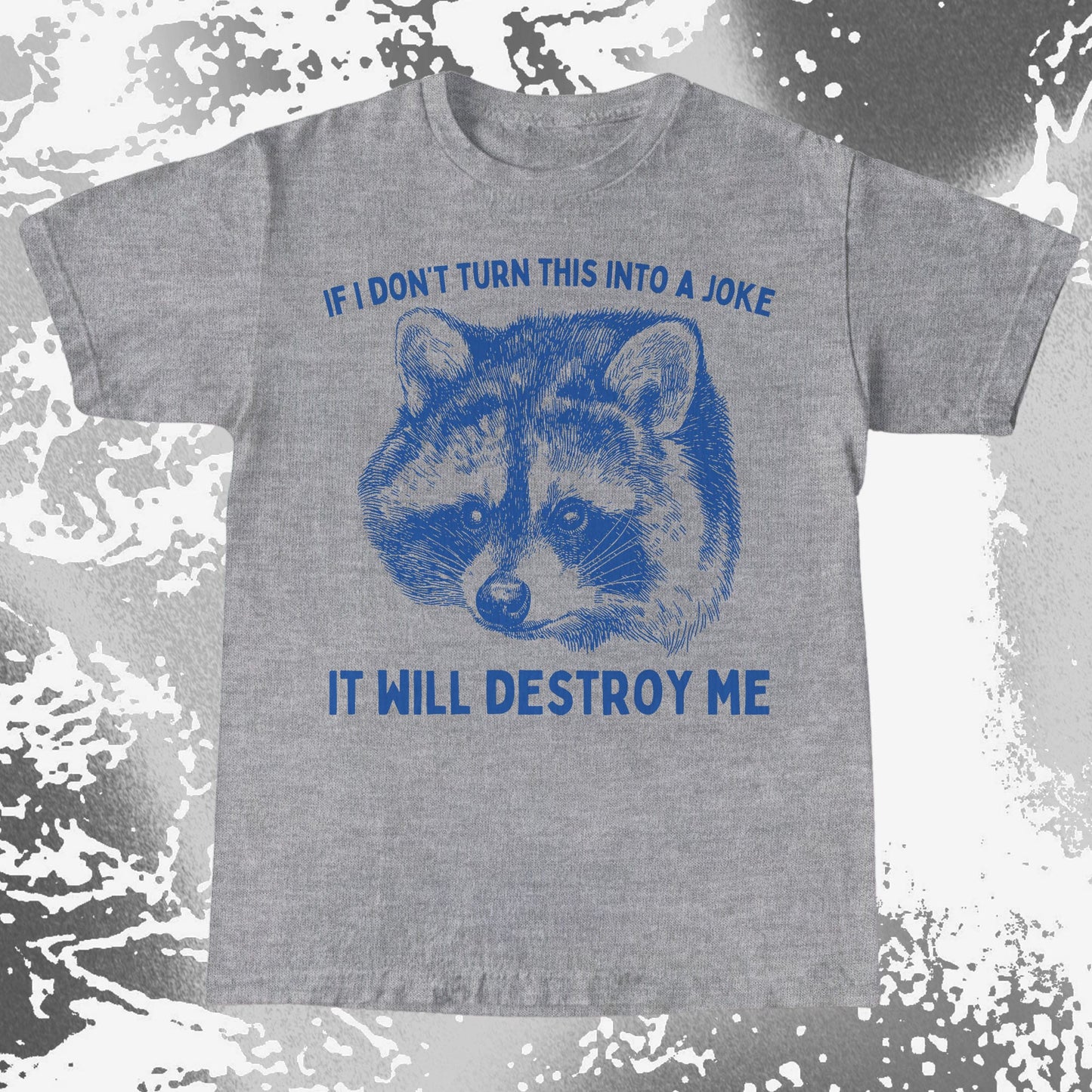 If I Don't Turn This Into A Joke Raccoon Shirt, funny meme tee gift (view 5)