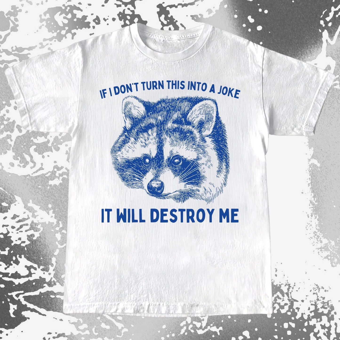 If I Don't Turn This Into A Joke Raccoon Shirt, funny meme tee gift (view 2)