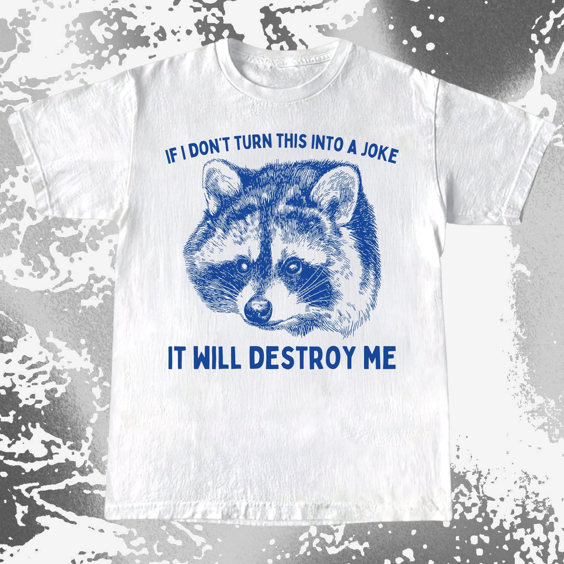 If I Don't Turn This Into A Joke Raccoon Shirt, funny meme tee gift (view 2)