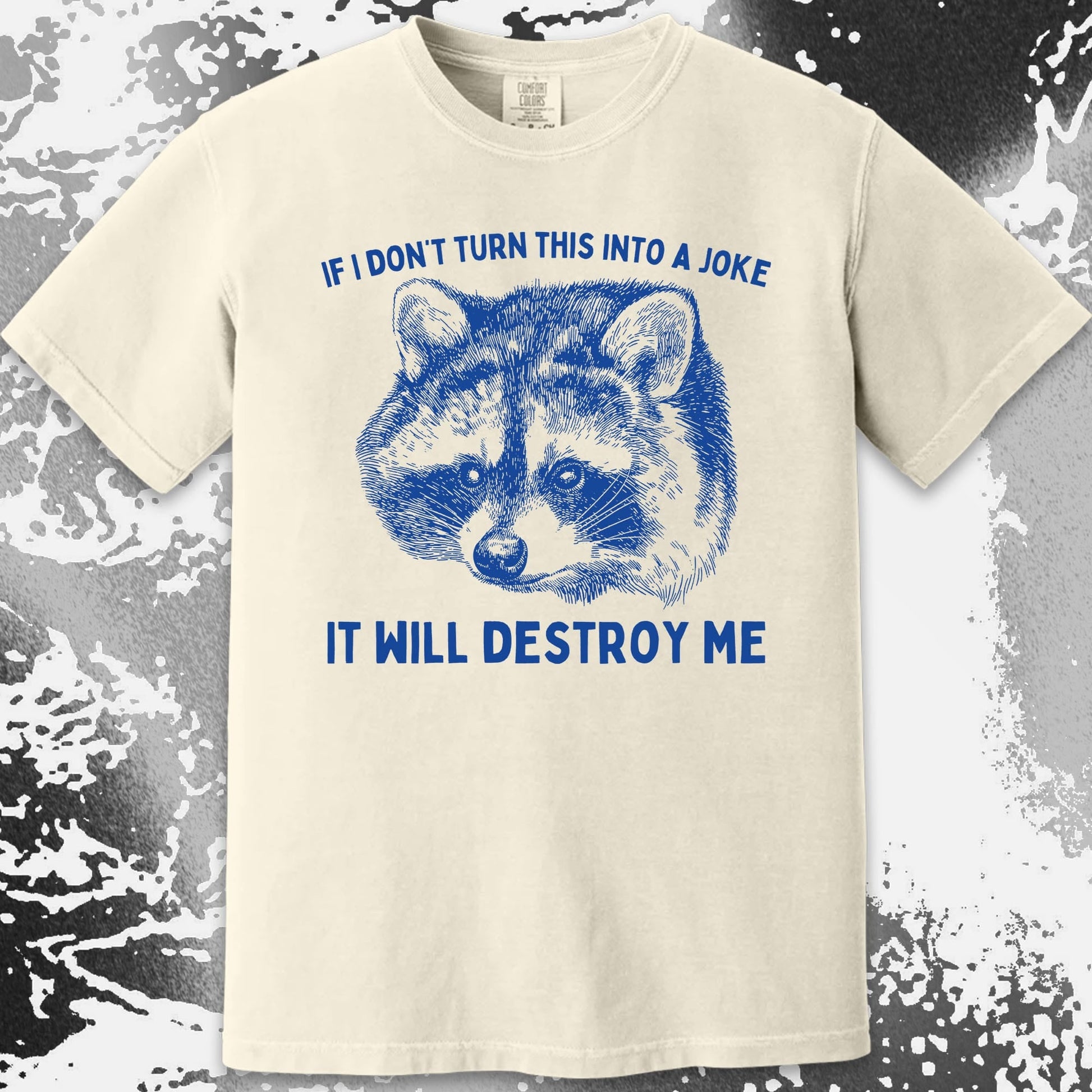 If I Don't Turn This Into A Joke Raccoon Shirt, funny meme tee gift (view 15)