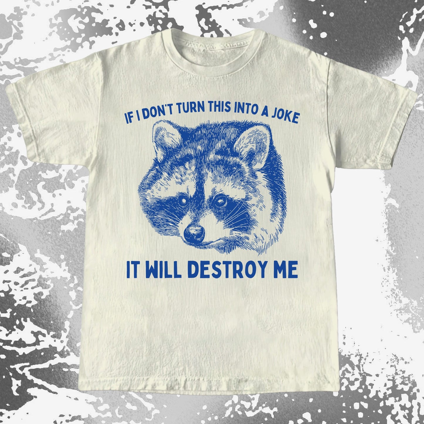 If I Don't Turn This Into A Joke Raccoon Shirt, funny meme tee gift (view 4)