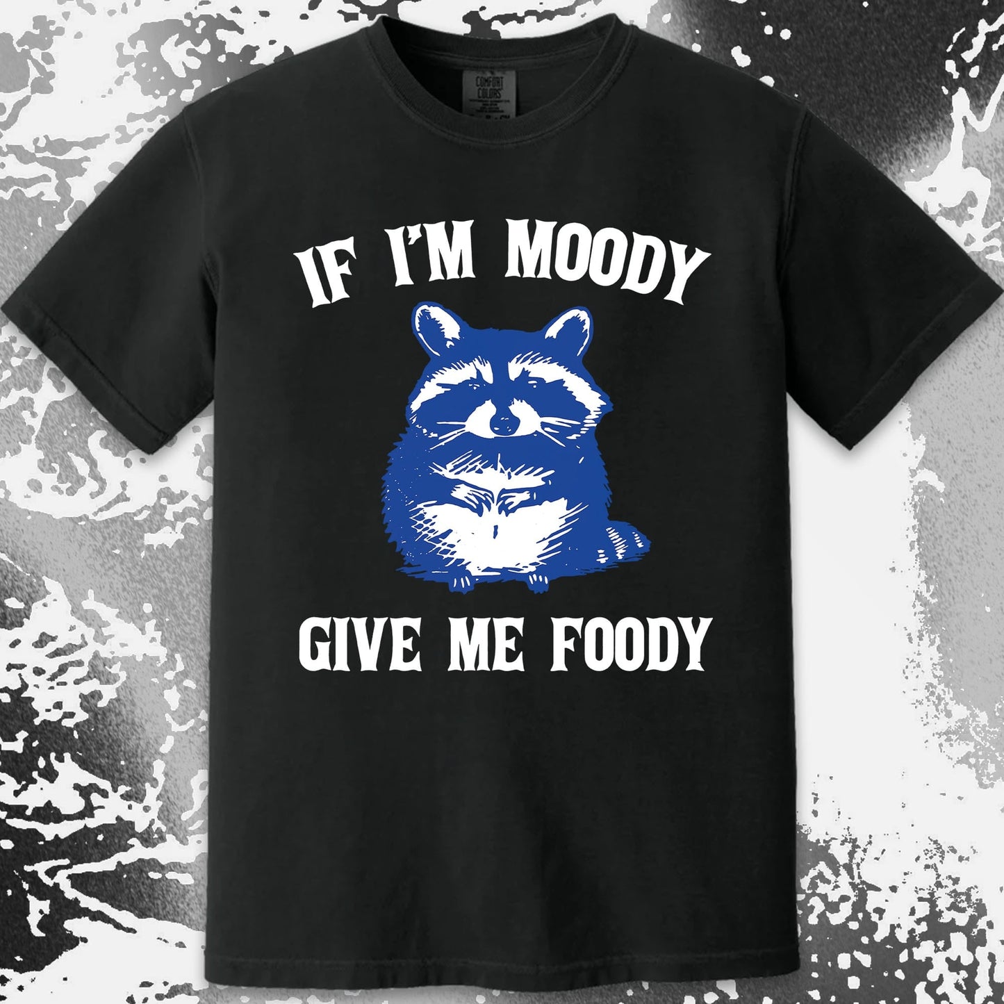 If I'm Moody Give Me Foody Raccoon Shirt, funny meme tee gift (view 11)