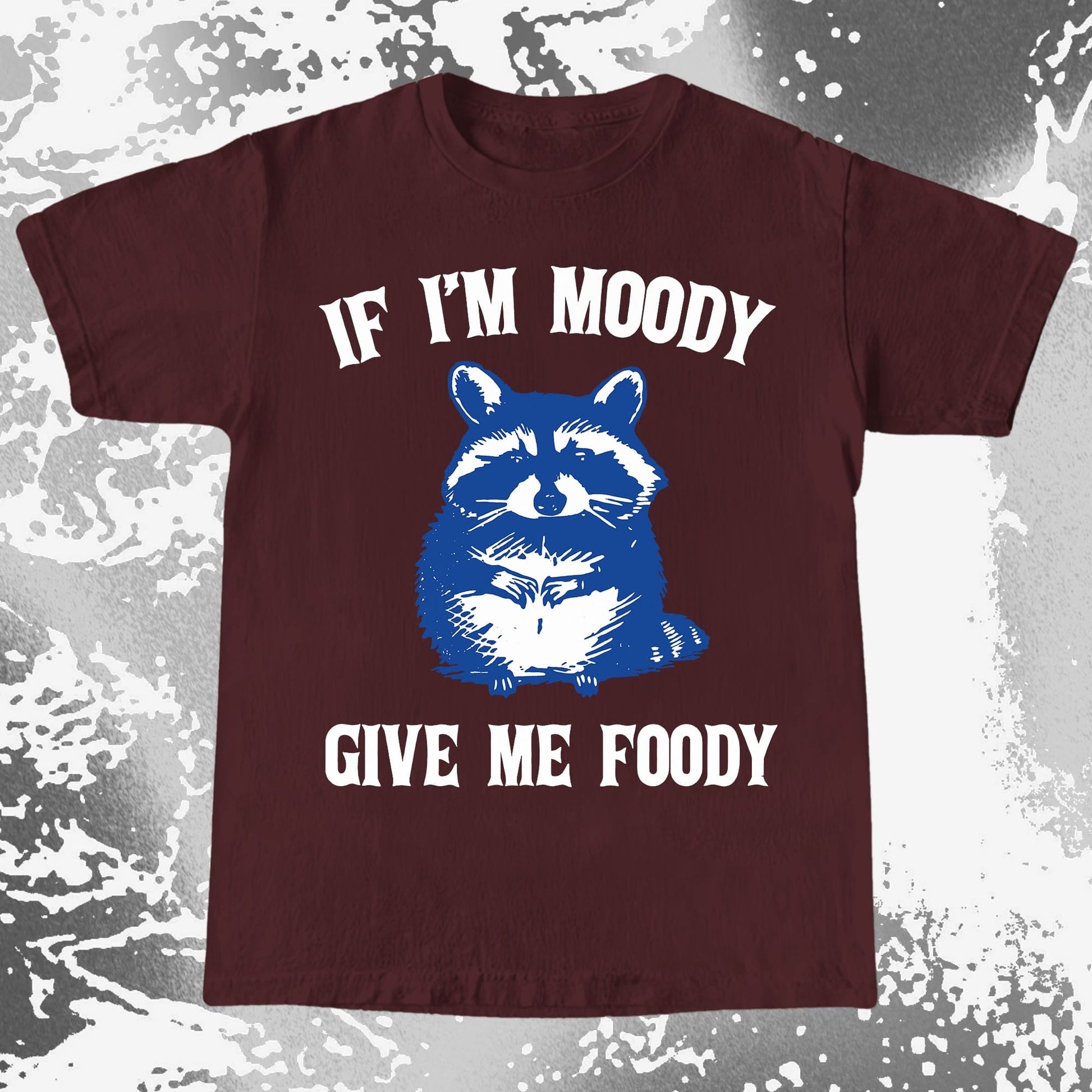 If I'm Moody Give Me Foody Raccoon Shirt, funny meme tee gift (view 9)