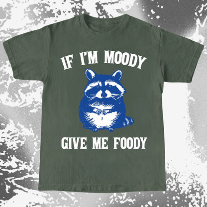 If I'm Moody Give Me Foody Raccoon Shirt, funny meme tee gift (view 6)
