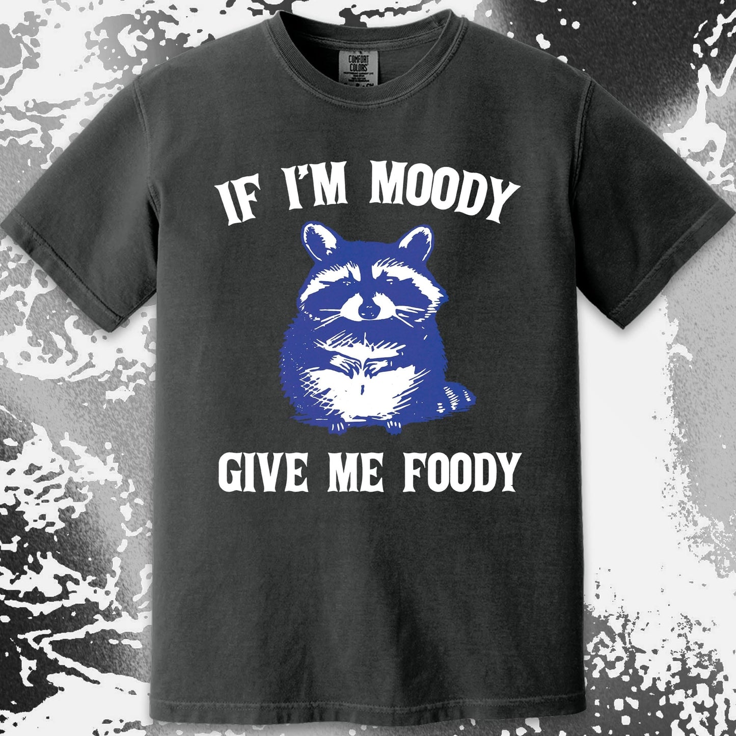If I'm Moody Give Me Foody Raccoon Shirt, funny meme tee gift (view 12)