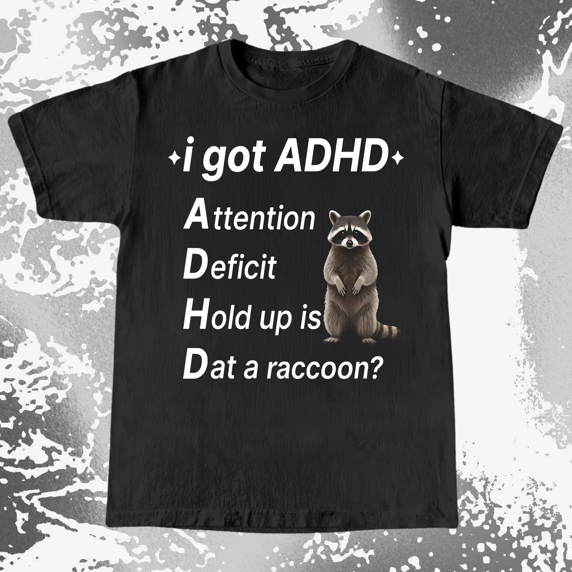 I Got ADHD – Dat a Raccoon? Shirt, funny meme tee gift (view 16)