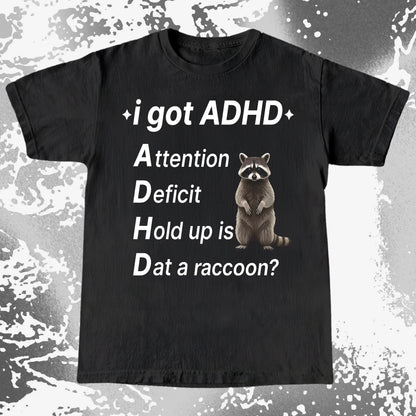 I Got ADHD – Dat a Raccoon? Shirt, funny meme tee gift (view 16)