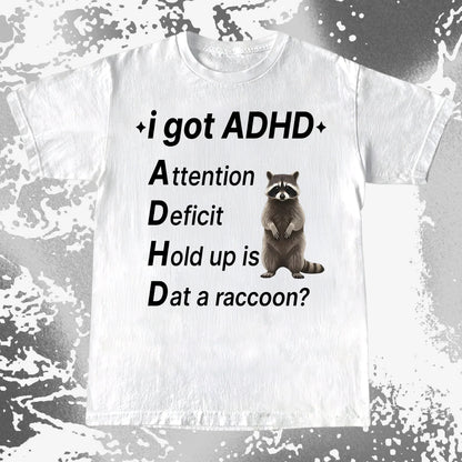 I Got ADHD – Dat a Raccoon? Shirt, funny meme tee gift (view 12)