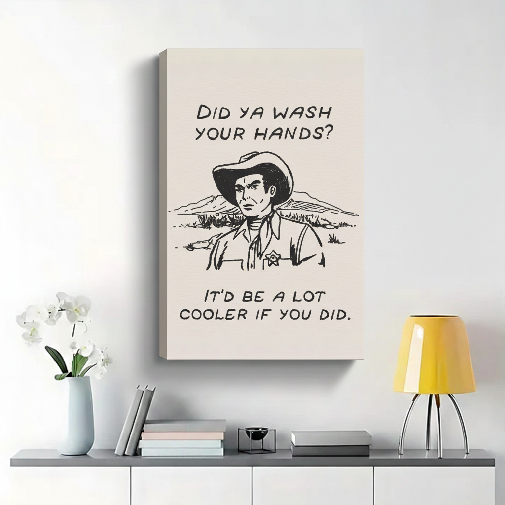 Did Ya Wash Your Hands Cowboy Wall Art - Funny Bathroom Canvas Print