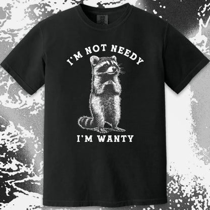 I'm Not Needy I'm Wanty Funny Raccoon, funny meme tee gift (view 17)