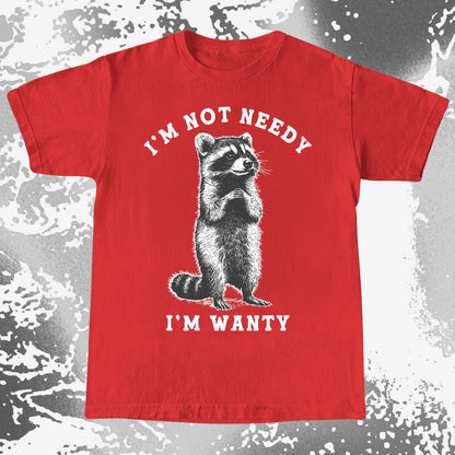 I'm Not Needy I'm Wanty Funny Raccoon, funny meme tee gift (view 6)