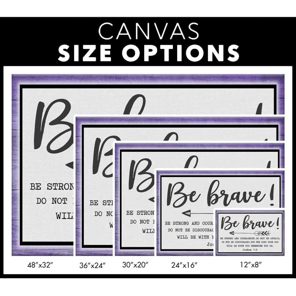 be brave be strong and courageous joshua 1 9 wall art canvas (Landscape) (view 3)