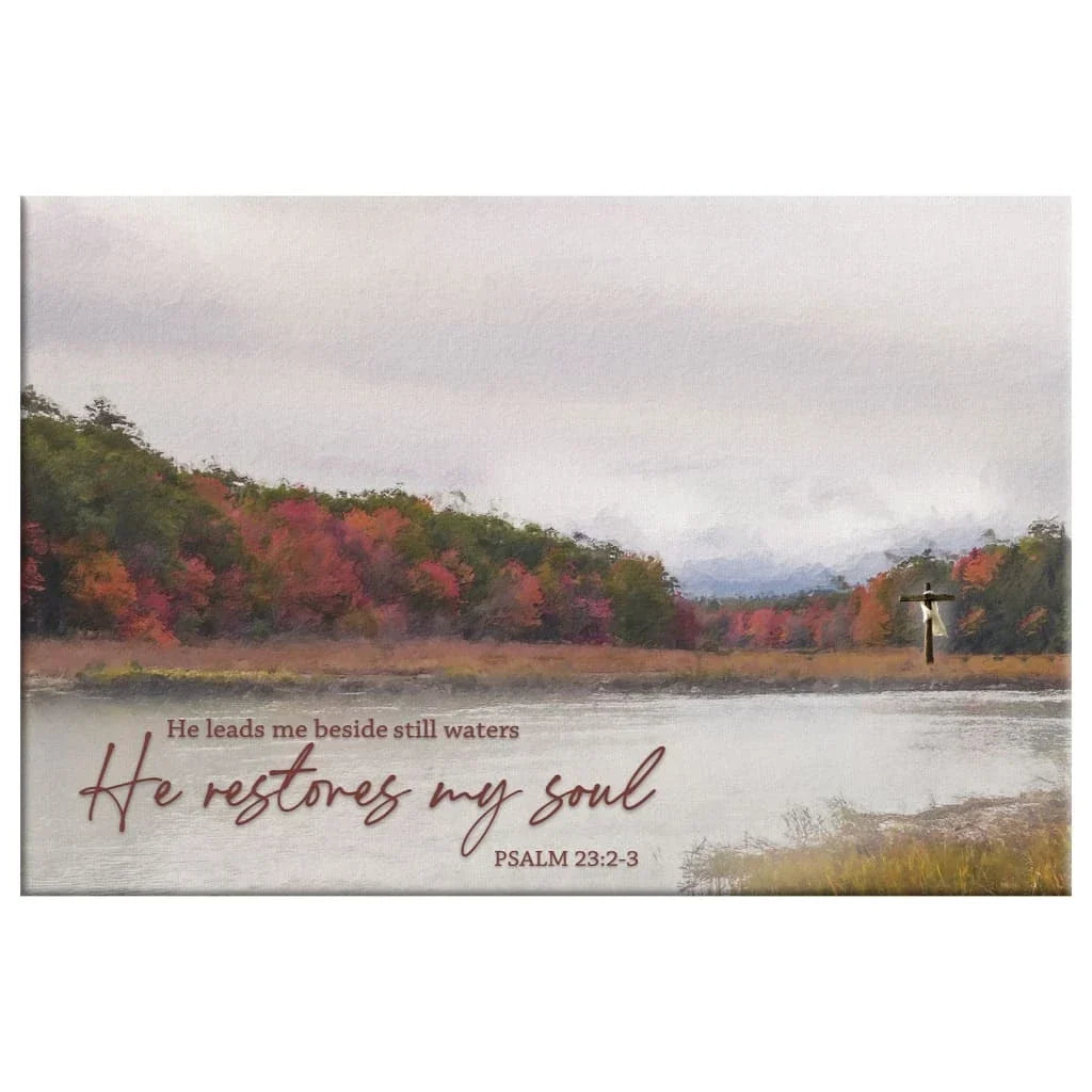 he leads me beside still waters he restores my soul wall art canvas print (Landscape) (view 3)