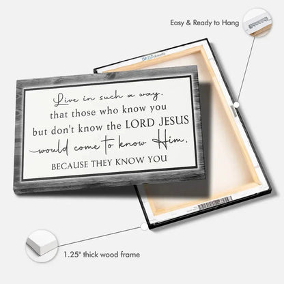 live in such a way that those who know you christian wall art canvas (Landscape) (view 8)