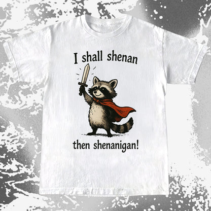 I Shall Shenan Then Shenanigan Raccoon, funny meme tee gift (view 2)