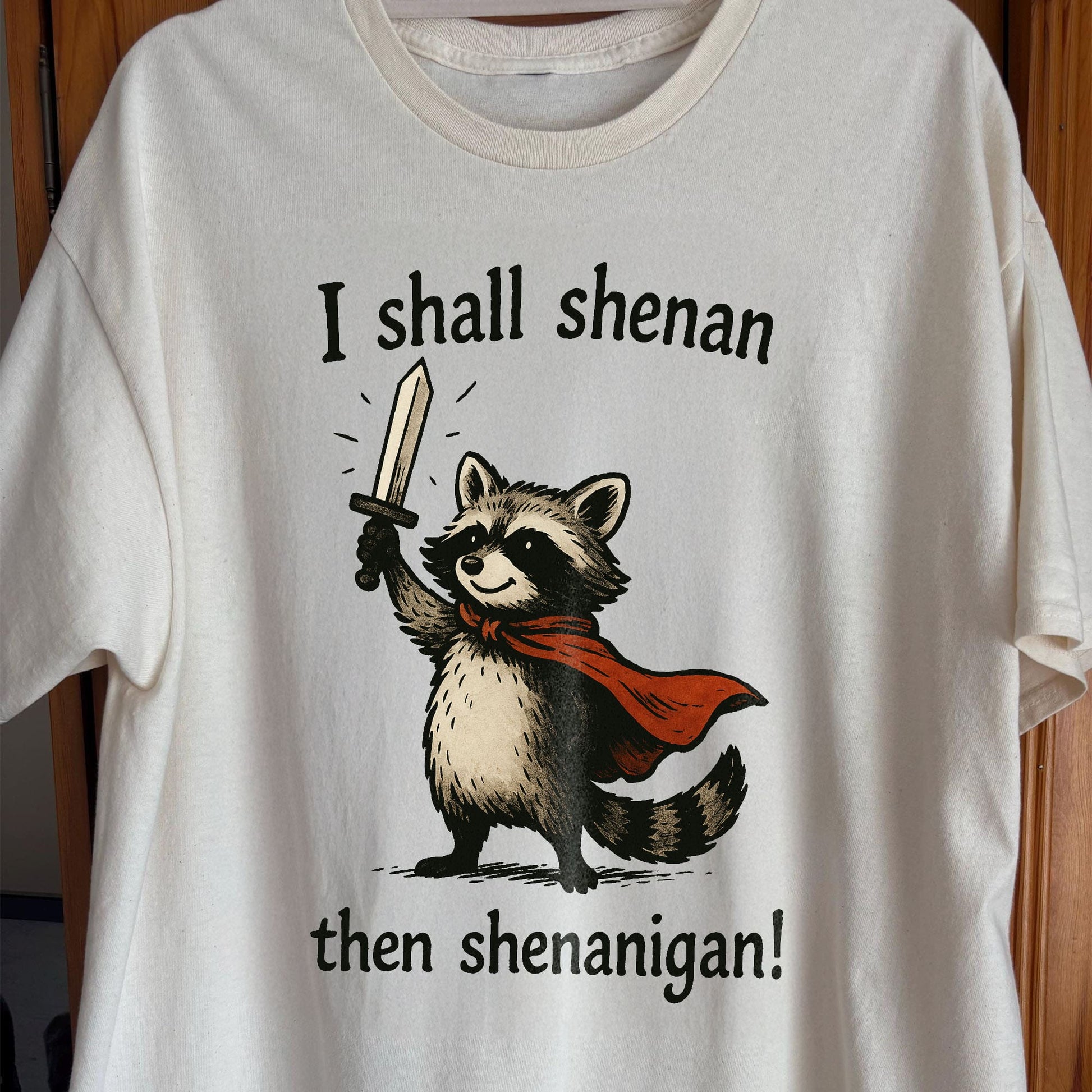 I Shall Shenan Then Shenanigan Raccoon, funny meme tee gift