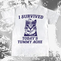 I Survived Today's Tummy Ache Cat Shirt
