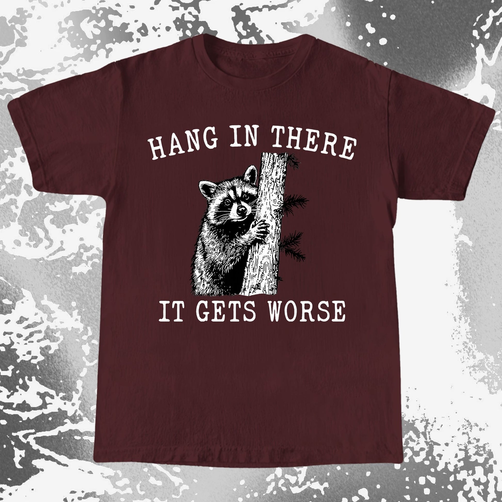 Hang In There It Gets Worse Raccoon Shirt, funny meme tee gift (view 8)