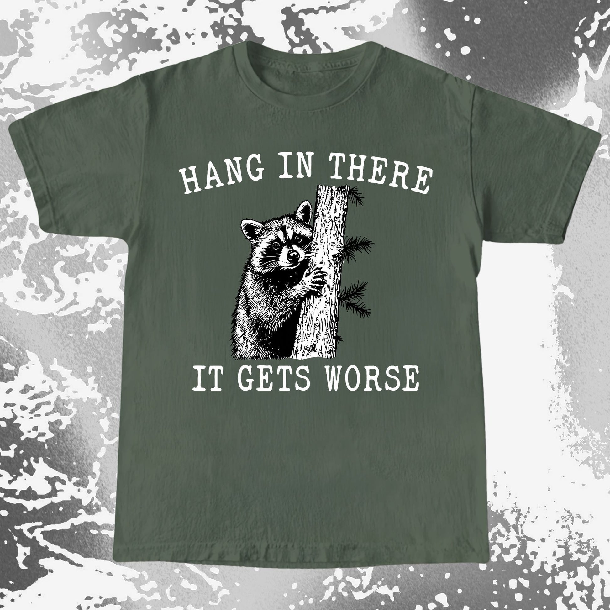 Hang In There It Gets Worse Raccoon Shirt, funny meme tee gift (view 5)