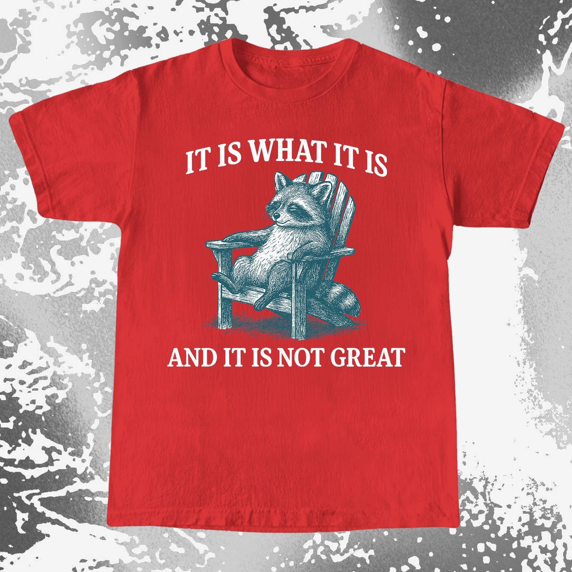 Raccoon It Is What It Is Not Great Shirt, funny meme tee gift (view 8)