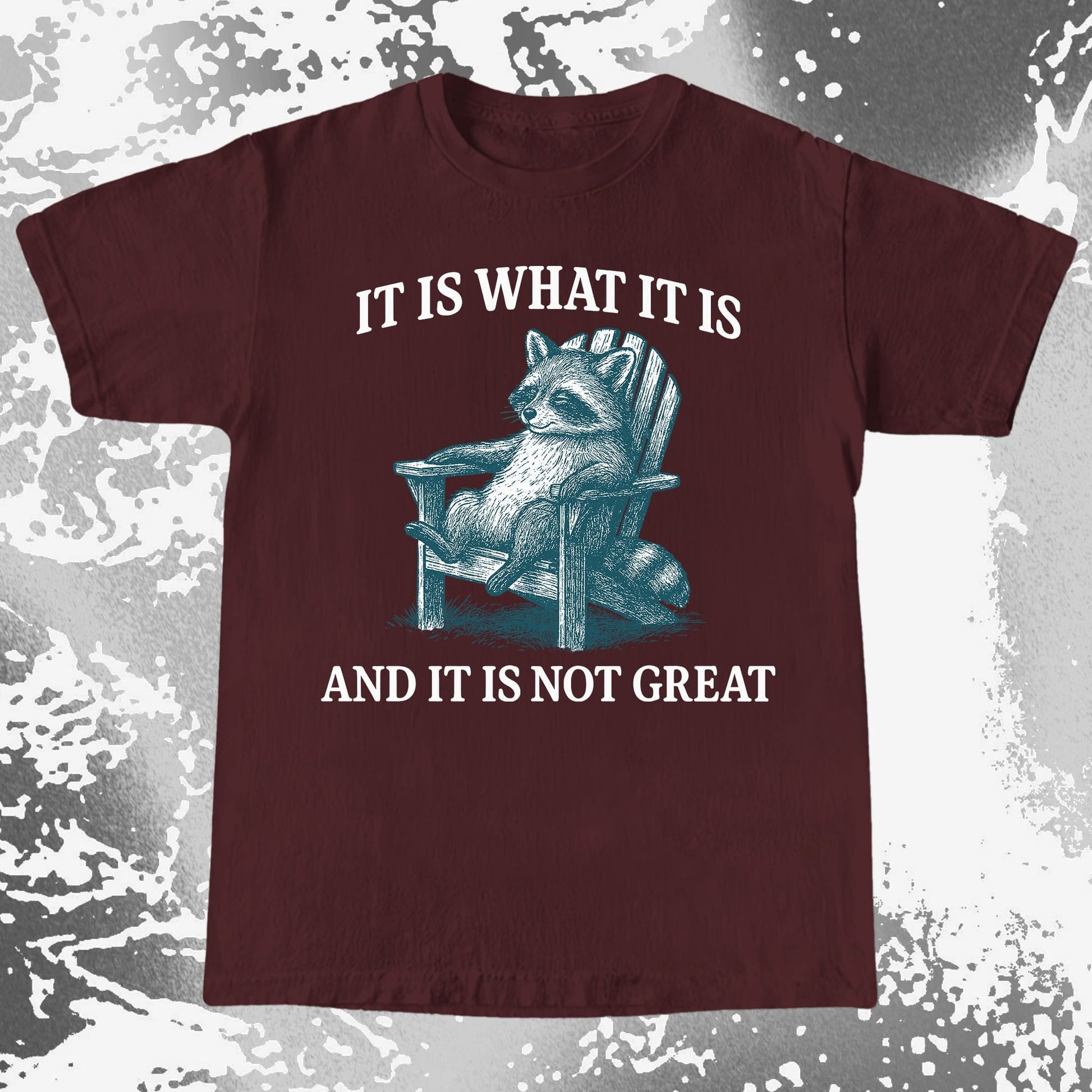 Raccoon It Is What It Is Not Great Shirt, funny meme tee gift (view 7)