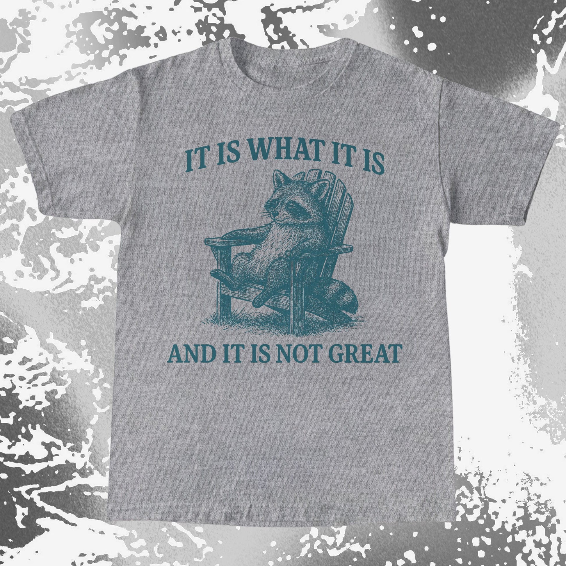 Raccoon It Is What It Is Not Great Shirt, funny meme tee gift (view 5)