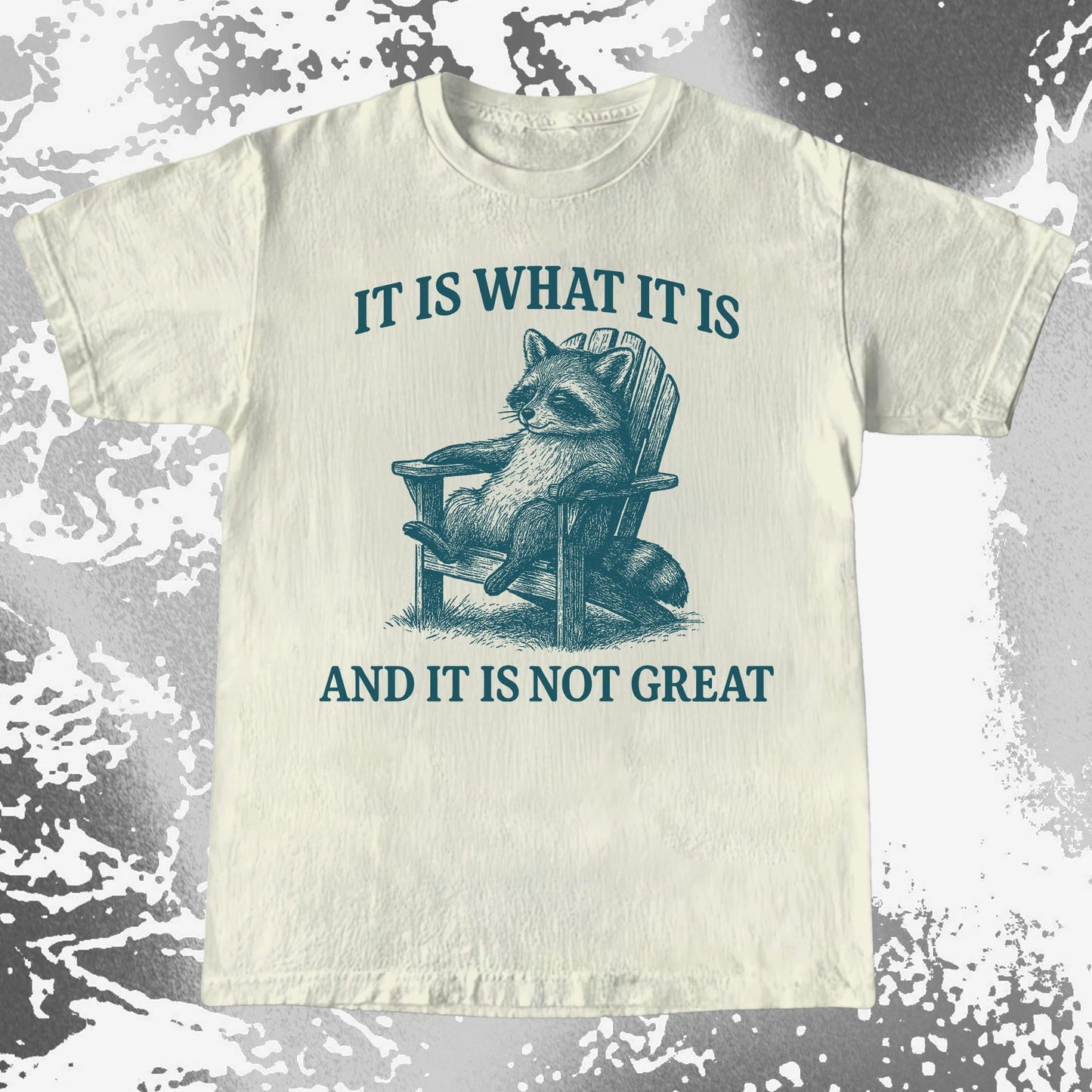 Raccoon It Is What It Is Not Great Shirt, funny meme tee gift (view 3)