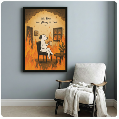 It's Fine Everything Is Fine Dog Meme Humor Canvas Art