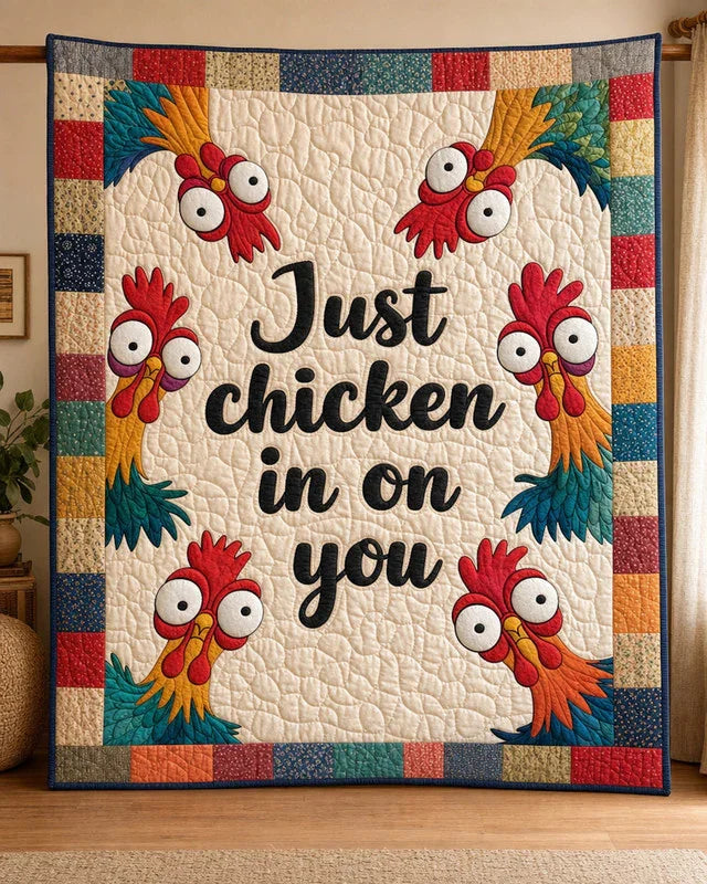 Just Chicken in on You Quilt Blanket - Quilted Blanket by Wild and Way