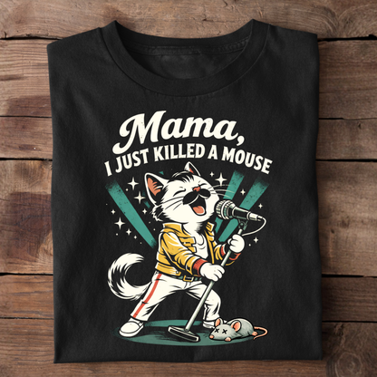 Mama I Just Killed A Mouse T-Shirt