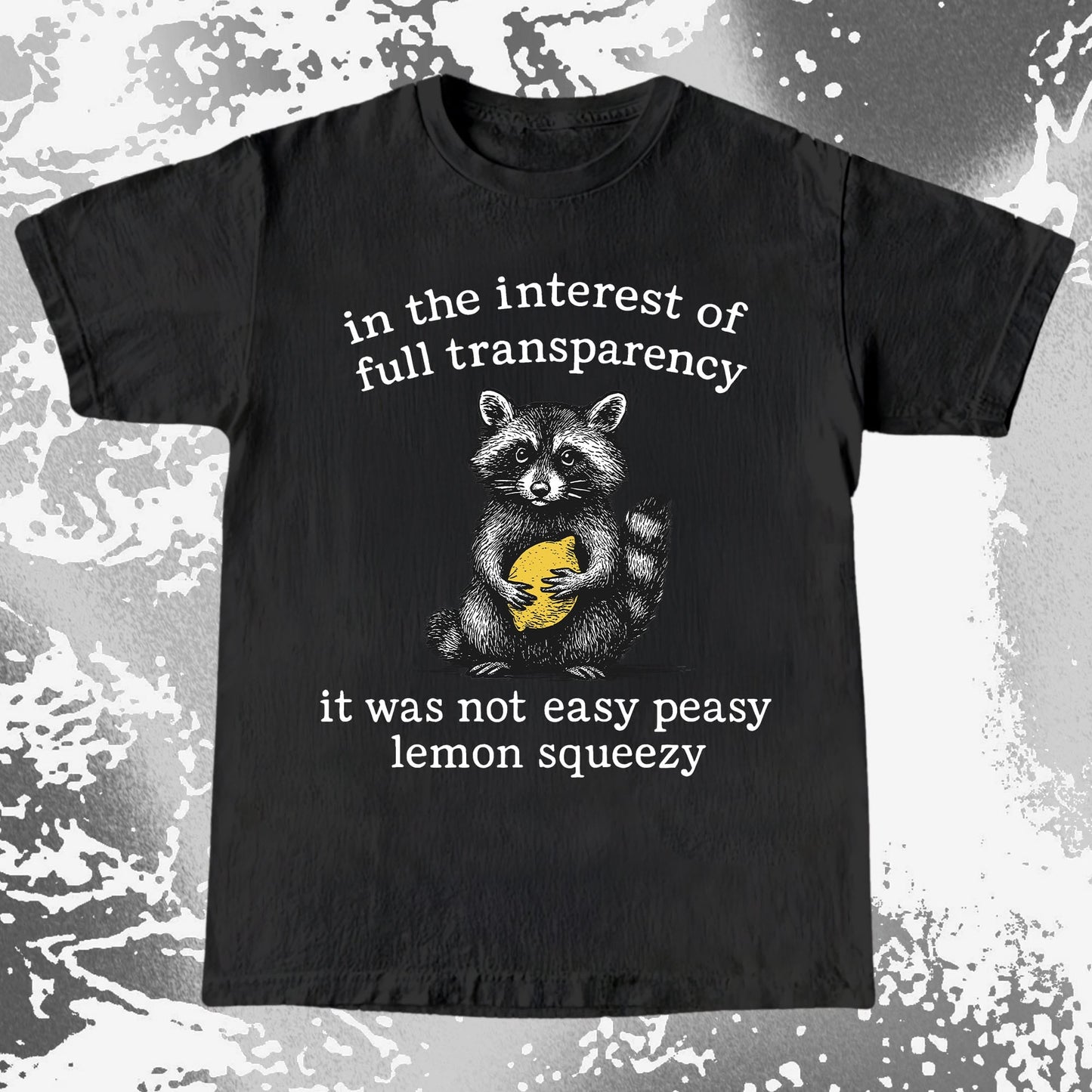 Full Transparency Not Easy Peasy Raccoon Lemon, funny meme tee gift (view 2)