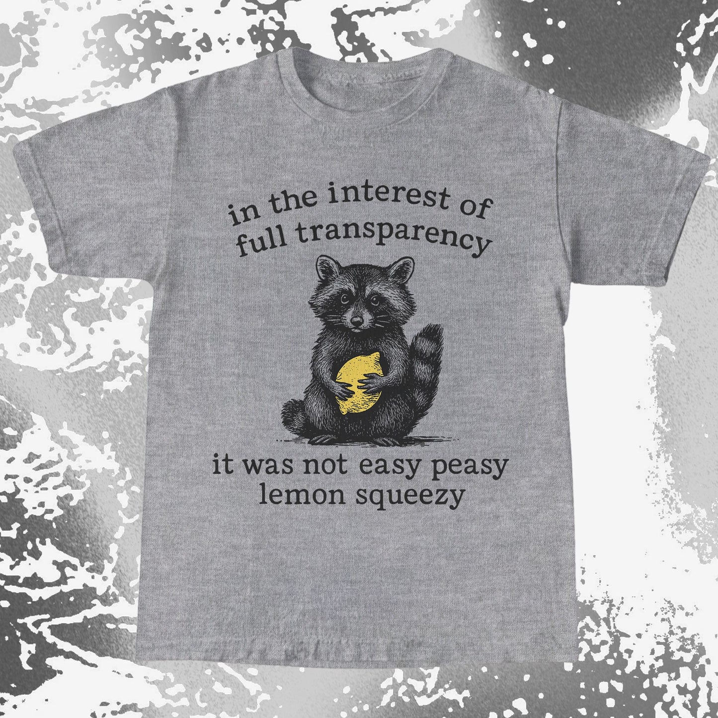 Full Transparency Not Easy Peasy Raccoon Lemon, funny meme tee gift (view 5)