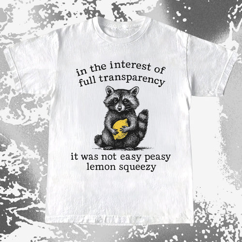 Full Transparency Not Easy Peasy Raccoon Lemon, funny meme tee gift