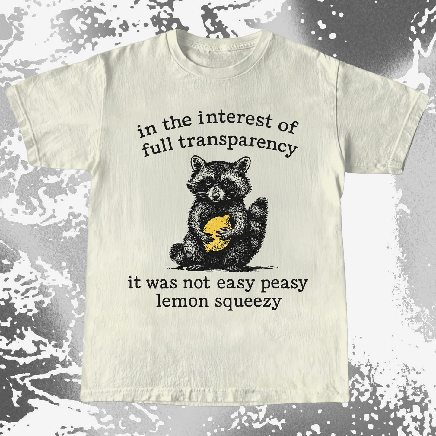 Full Transparency Not Easy Peasy Raccoon Lemon, funny meme tee gift (view 3)