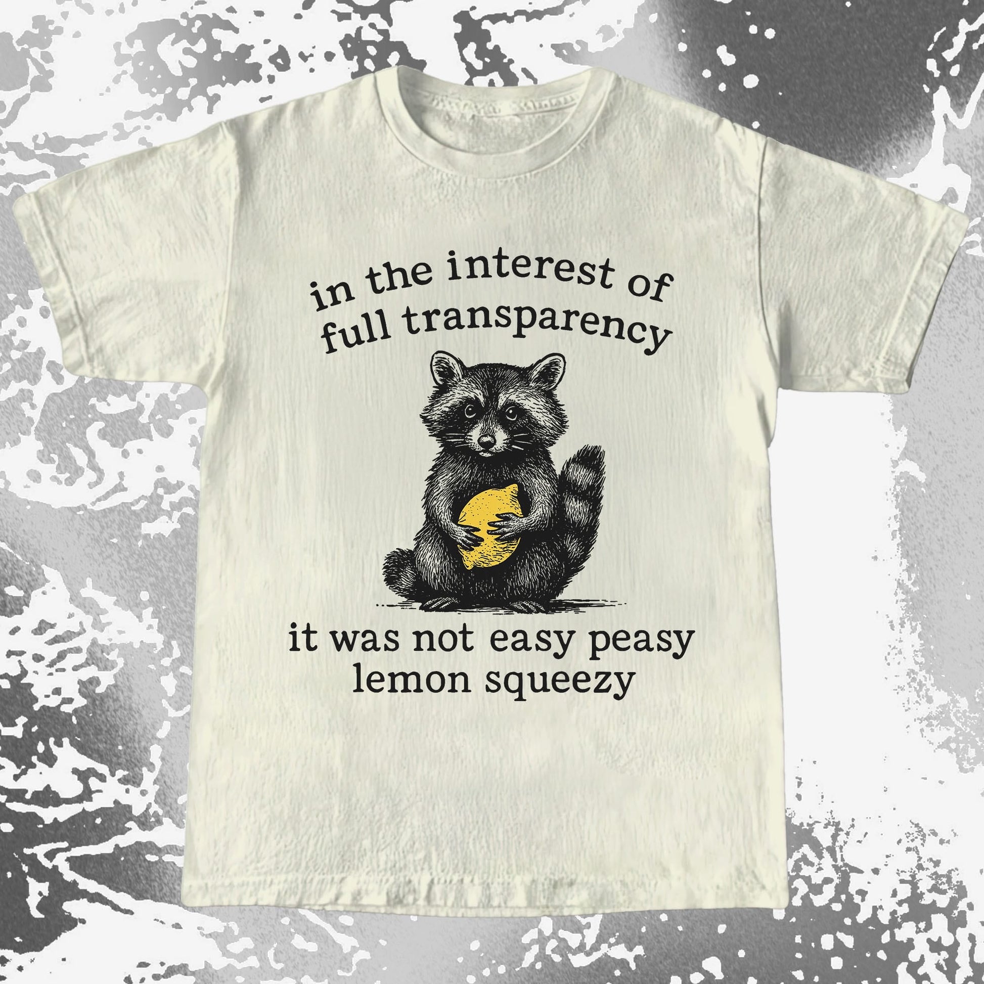Full Transparency Not Easy Peasy Raccoon Lemon, funny meme tee gift (view 3)