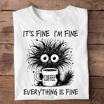 Everything Is Fine T-Shirt