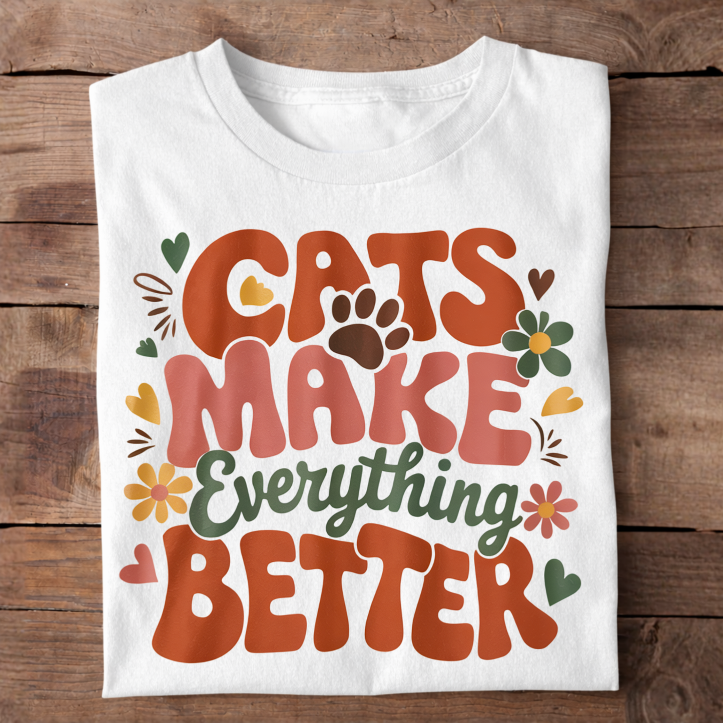 Cats Make Everything Better T-Shirt