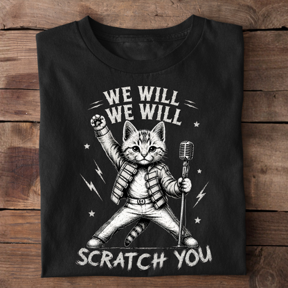 We Will Scratch You T-Shirt