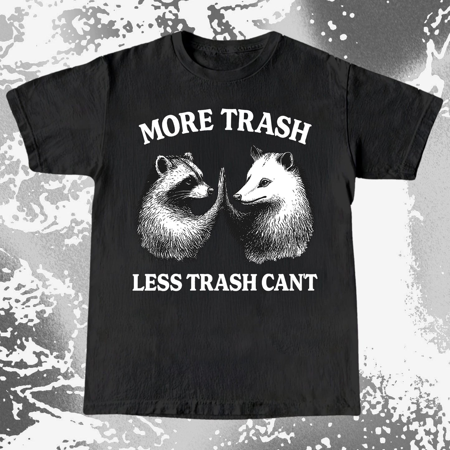 More Trash Less Trash Can't Raccoon Opossum, funny meme tee gift (view 3)