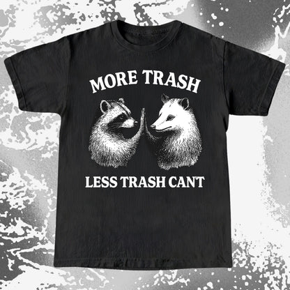 More Trash Less Trash Can't Raccoon Opossum, funny meme tee gift (view 3)