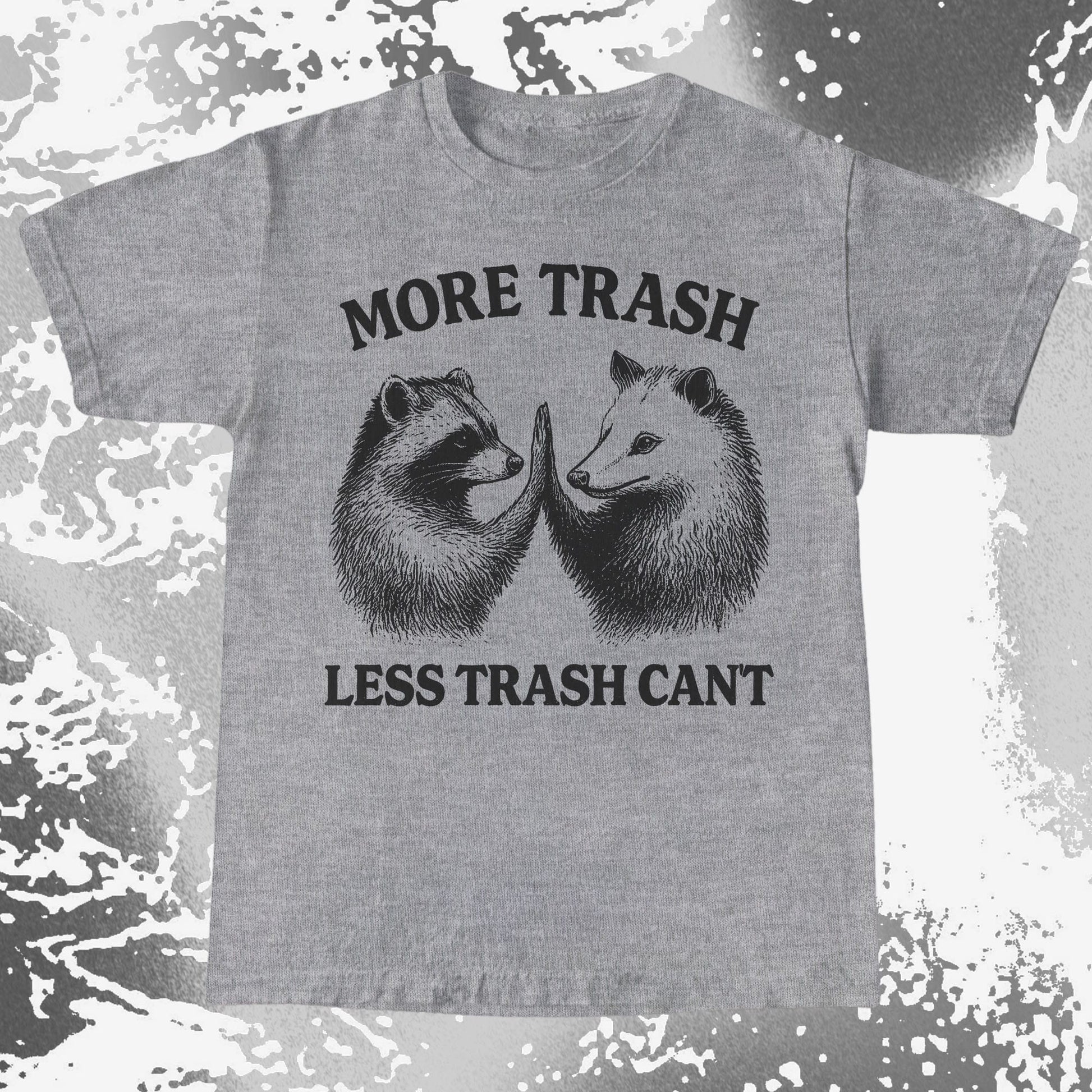 More Trash Less Trash Can't Raccoon Opossum, funny meme tee gift (view 9)