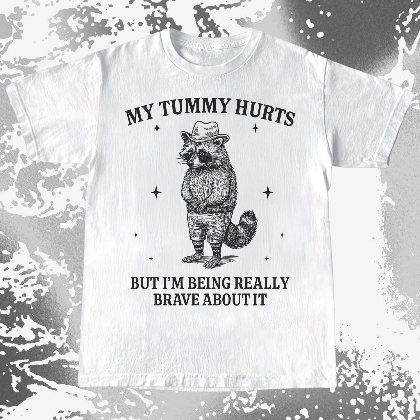 Funny Raccoon My Tummy Hurts Being Really Brave Shirt, funny meme tee gift