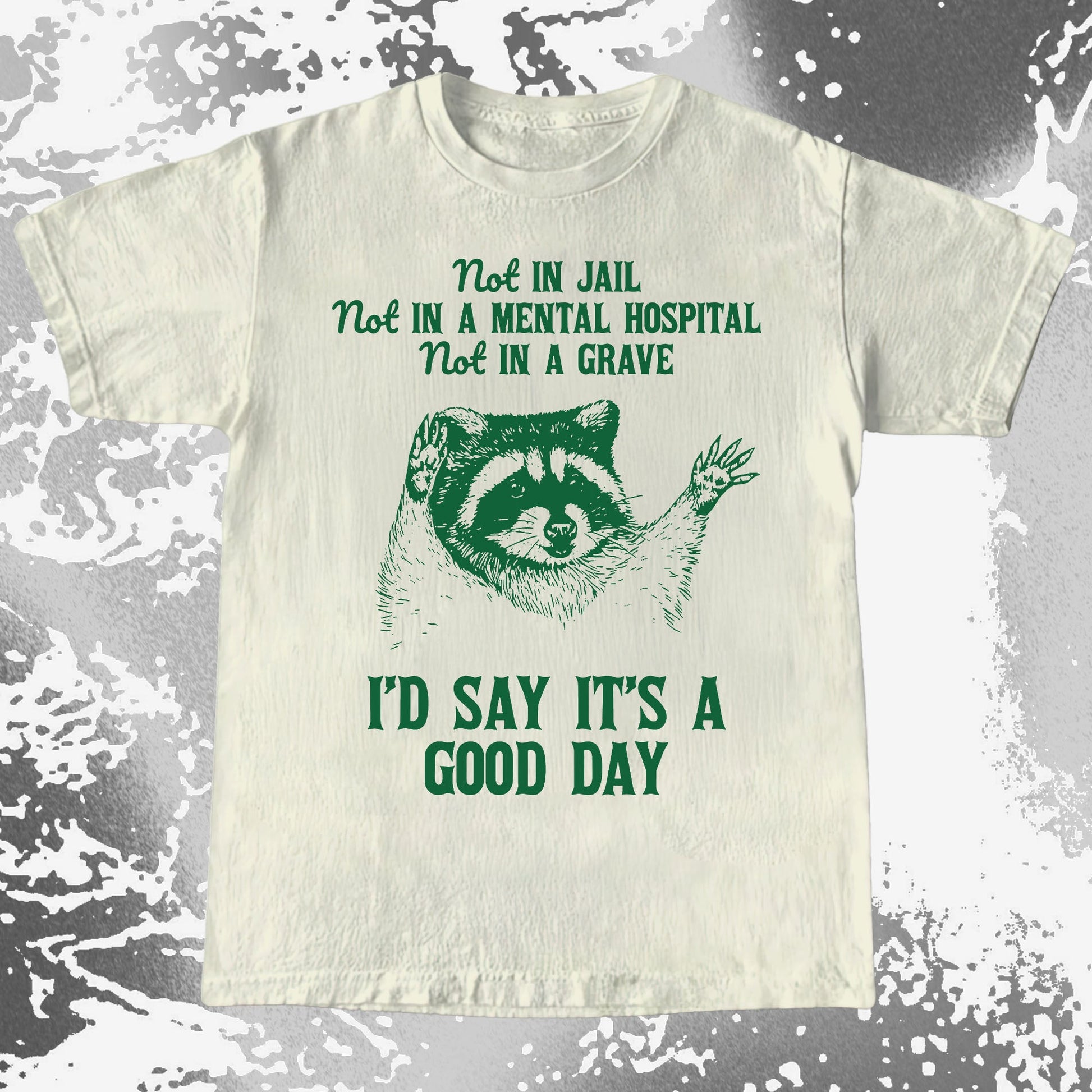 Good Day Raccoon Shirt – Not in Jail Quote Tee, funny meme tee gift (view 2)